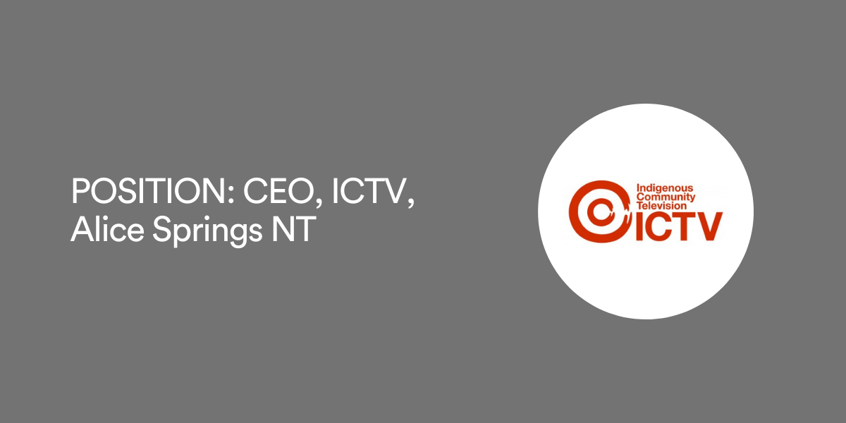 POSITION: CEO, ICTV, Alice Springs NT